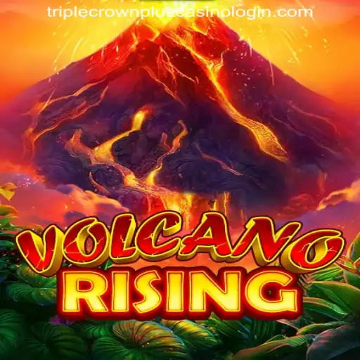 VolcanoRising – A Thrilling Adventure in TRIPLECROWNPLUS CASINO LOGIN